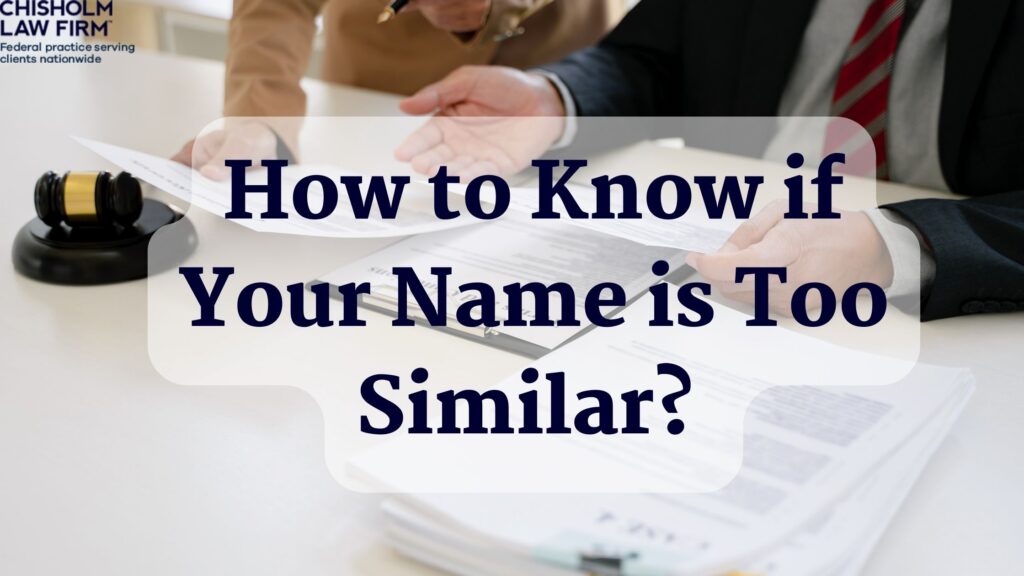 how can you know if the name you have in mind is too similar to one that is already registered?